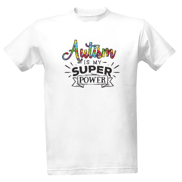 T-shirt  Autism is my superpower