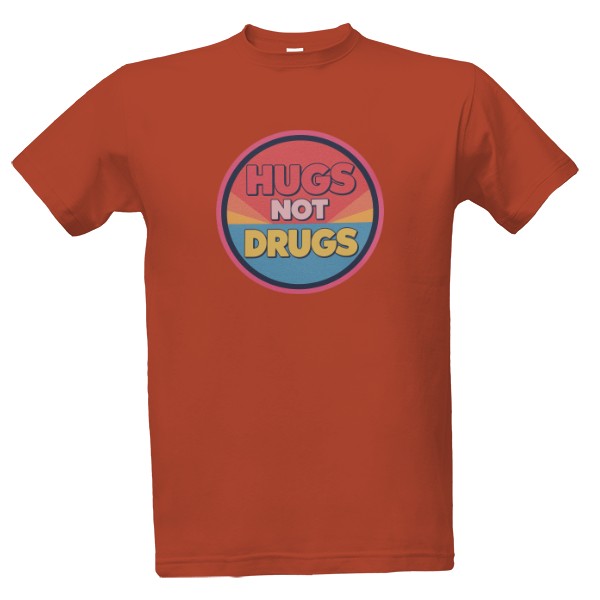 Hugs not Drugs T-shirt