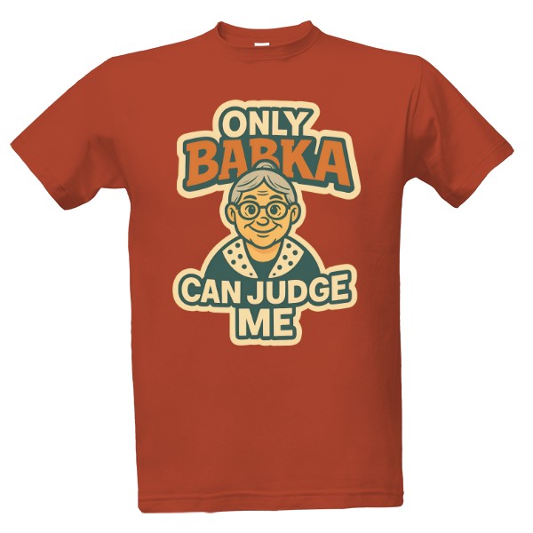 Only Babka Can Judge Me T-shirt
