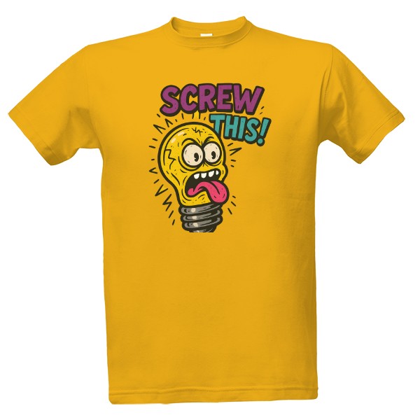 Screw This! T-shirt